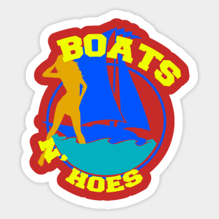 Boats n' Hoes Sticker